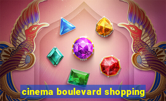 cinema boulevard shopping